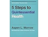5 Steps to Quintessential Health: Med Free Method Mini Book Series (Med Free Method miniBook education series 1)