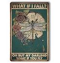 Nede What If I Fall？Oh But My Darling What If You Fly Metal Tin Signs (15) Retro Vintage Aluminum Sign for Home Coffee Wall Decor 8x12 Inchs