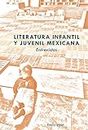 Literatura infantil y juvenil mexicana: Entrevistas (Transamerican Film and Literature nº 3) (Spanish Edition)