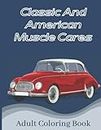 Classic and American Muscle cars / Adult coloring book: A great Collection of Classic Cars | Relaxation Coloring Pages for Kids and Adults