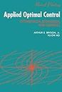 Applied Optimal Control: Optimization, Estimation and Control