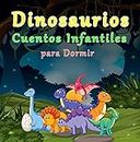 Dinosaurios Cuentos Infantiles para Dormir : Libros para Niñas y Niños | Regalo para un Niño | a Partir de 3 Años (Spanish Edition)