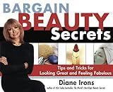 Bargain Beauty Secrets: Tips and Tricks for Looking Great and Feeling Fabulous
