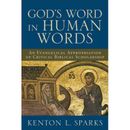 God's Word In Human Words: An Evangelical Appropriation Of Critical Biblical Scholarship