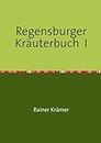 Regensburger Kräuterbuch I