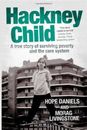 Hackney Child - Paperback By Daniels, Hope - GOOD