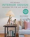 Affordable Interior Design: High-End Tips for Any Budget