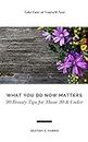 What You Do Now Matters: 30 Beauty Tips for Those 30 & Under (Health, Beauty, & Longevity)