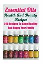 Essential Oils Health And Beauty Recipes:215 Recipes...by Annabelle Lois #46375U