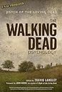 The Walking Dead Psychology: Psych of the Living Dead (Volume 1) (Popular Culture Psychology)