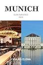 MUNICH GUÍA TURÍSTICO 2024: Revelación de la encantadora capital de Baviera: una puerta de entrada al encanto eterno y aventuras inolvidables para exploradores novatos (Spanish Edition)