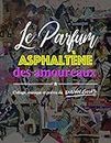 Le Parfume Asphaltène des amoureaux: Collage, musique et poéms (French Edition)