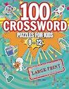 100 Crossword Puzzles For Kids 8-12: Fun And Educational Crossword Puzzle Books For Kids 8-12 Activity Books For Kids 8-12