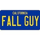 Inga Fall Guy California Replica License Plate License Plate 6x12 inches
