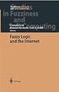 Fuzzy Logic and the Internet: 137 (Studies in Fuzziness and Soft Computing)