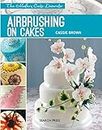 Modern Cake Decorator: Airbrushing on Cakes (English Edition)
