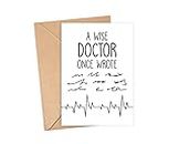 A Wise Doctor Once Wrote Card - Doctor Card - Doctor Handwriting Card - Doctor Gift - Doctor Gifts - Doctor Joke - Funny Doctor Card - Gift For Doctors