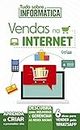 Tudo Sobre Informática Ed. 05 - Vendas na Internet (Portuguese Edition)