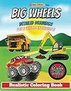 Big Wheels Realistic Coloring Book: 50 Detailed Drawings For A Heavy Vehicle Enthusiast!