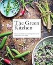 The Green Kitchen: Delicious and Healthy Vegetarian Recipes for Every Day -Compact Edition-