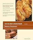 How to Start a Home-Based Bakery Business (Home-Based Business Series)