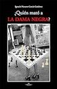¿Quién mató a la dama negra? (Spanish Edition)