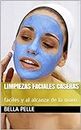 Limpiezas faciales caseras: faciles y al alcanze de la mano (Spanish Edition)