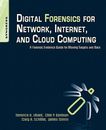 Digital Forensics for Network, Internet, and Cloud Computing : A