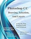 Photoshop CC - Drawing, Selection, And Layers: Supports CS6, CC, and Mac CS6: 1
