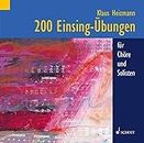 200 Einsing-Übungen: für Chöre und Solisten. Gesang.
