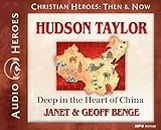 Hudson Taylor Audiobook: Deep in the Heart of China (Christian Heroes: Then and Now) (Christian Heroes: Then & Now)