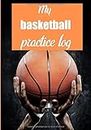 My basketball practice log: Carnet de bord basket et note | 90 pages | 7x10 pouce | Terrain | Composition | Technique | Score | Pour les amoureux du basket