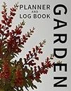 Garden Planner and Log Book: Daily, Monthly Organizer, Layout Planning | Planting of Organic Seeds, Fruits, Vegetables, Herbs, Ornamental Flowers; Shrubs and Trees