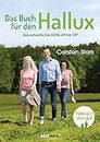 Das Buch für den Hallux - Füße gut, alles gut: Ganzheitliche Hilfe ohne OP (German Edition)