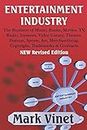 ENTERTAINMENT INDUSTRY: The Business of Music, Books, Movies, TV, Radio, Internet, Video Games, Theater, Fashion, Sports, Art, Merchandising, Copyright, Trademarks & Contracts - NEW Revised Edition
