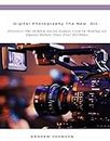 Digital Photography: The New Oil. (The Ultimate Beginner's Guide to Great Photography): The Beginner's Photography(Considering purchasing a digital camera?, Beginner Photography Tips, Practicals)