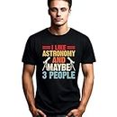 Funny Astronomy T-Shirt I Like Astronomy and Maybe 3 People Casual Tee, Gift for Star Gazers and Space Lovers, Unisex (Medium, Black)