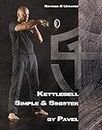 Kettlebell Simple & Sinister: Revised and Updated Edition
