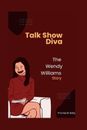 Libro de bolsillo Talk Show Diva: The Wendy Williams Story de Thomas B. Doby