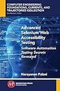 Advanced Selenium Web Accessibility Testing: Software Automation Testing Secrets Revealed (Computer Engineering Foundations, Currents, and Trajectories Collection)