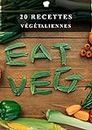 20 recettes végétaliennes - Idéale pour la santé : Vivez une cuisine végétalienne délicieuse et nourrissante: 20 recettes faciles à réaliser pour tous les jours. (French Edition)