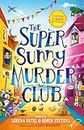The Super Sunny Murder Club: A summer mystery collection for young readers, perfect for holidays and from the authors of The Very Merry Murder Club (The Very Merry Murder Club, Book 2)