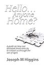 Hello...Anyone Home?: A Guide on How our Deceased Loved Ones Try to Contact Us through the Use of Signs