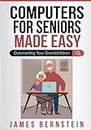Computers for Seniors Made Easy: Outsmarting Your Grandchildren: 1