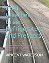 Cold Weather Green Refrigerators and Freezers: Considerations for Winter Grade Appliances operated by sub-zero ambient air without fossil fuel power
