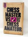 CHESS MASTERS VS CHESS AMATURE By Max Euwe & Walter Meiden HC 1974 2nd Edition