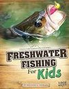 Freshwater Fishing for Kids (Edge Books: Into the Great Outdoors)