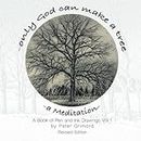 -only God can make a tree- Revised Edition: A Book of Pen and Ink Drawings Vol.1