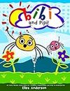 Bibi and Pipi – An Early Reader Story Book for Toddlers, Preschoolers and Kids in Kindergarten: An Easy to Read Aloud Tale for Children ages 1 to 5 ... Easy to Read Books for Beginner Readers)