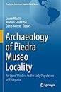 Archaeology of Piedra Museo Locality: An Open Window to the Early Population of Patagonia